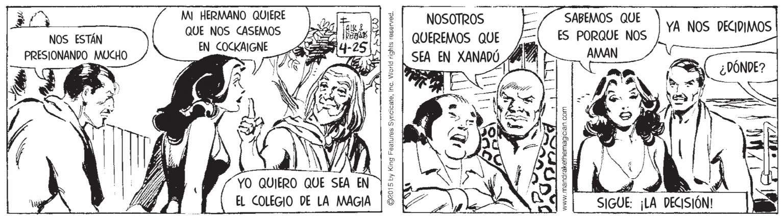 Illustration OCR: MI HERMANO QUIERE QUE NOS CASEMOS EN COCKAIGNE NOSOTROS SABEMOS QUE YA NOS DECIDIMS NOS ESTÁN QUEREMOS QUE ES PORQUE NOS 4-25 PRESIONANDO MUCHO SEA EN XANADÚ. AMAN ¿DÓNDE? YO QUIERO QUE SEA EN EL COLEGIO DE LA MAGIA SIGUE: LA DECISIÓN! turas SyndicateInc. Wark MI HERMANO QUIERE QUE NOS CASEMOS EN COCKAIGNE NOSOTROS SABEMOS QUE YA NOS DECIDIMS NOS ESTÁN QUEREMOS QUE ES PORQUE NOS 4-25 PRESIONANDO MUCHO SEA EN XANADÚ. AMAN ¿DÓNDE? YO QUIERO QUE SEA EN EL COLEGIO DE LA MAGIA SIGUE: LA DECISIÓN! turas SyndicateInc. Wark