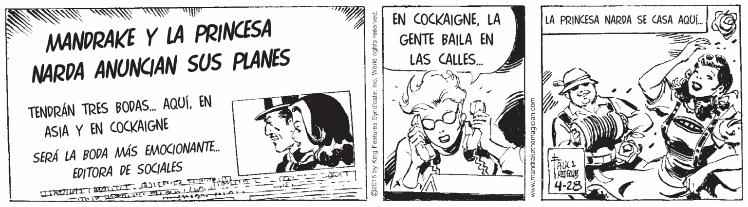 Drawing OCR: EN COCKAIGNELA MANDRAKE Y LA PRINCESA NARDA ANUNCIAN SUS PLANES LA PRINCESA NARDA SE CASA AQUÍ. GENTE BAILA EN LAS CALLES. TENDRÁN TRES BODAS. AQUÍEN ASIA Y EN COCKAIGNE SERÁ LA BODA MÁS EMOCIONANTE. EDITORA DE SOCIALES 4-28 ees pukg saunee4 Bay kg SLOZO EN COCKAIGNELA MANDRAKE Y LA PRINCESA NARDA ANUNCIAN SUS PLANES LA PRINCESA NARDA SE CASA AQUÍ. GENTE BAILA EN LAS CALLES. TENDRÁN TRES BODAS. AQUÍEN ASIA Y EN COCKAIGNE SERÁ LA BODA MÁS EMOCIONANTE. EDITORA DE SOCIALES 4-28 ees pukg saunee4 Bay kg SLOZO