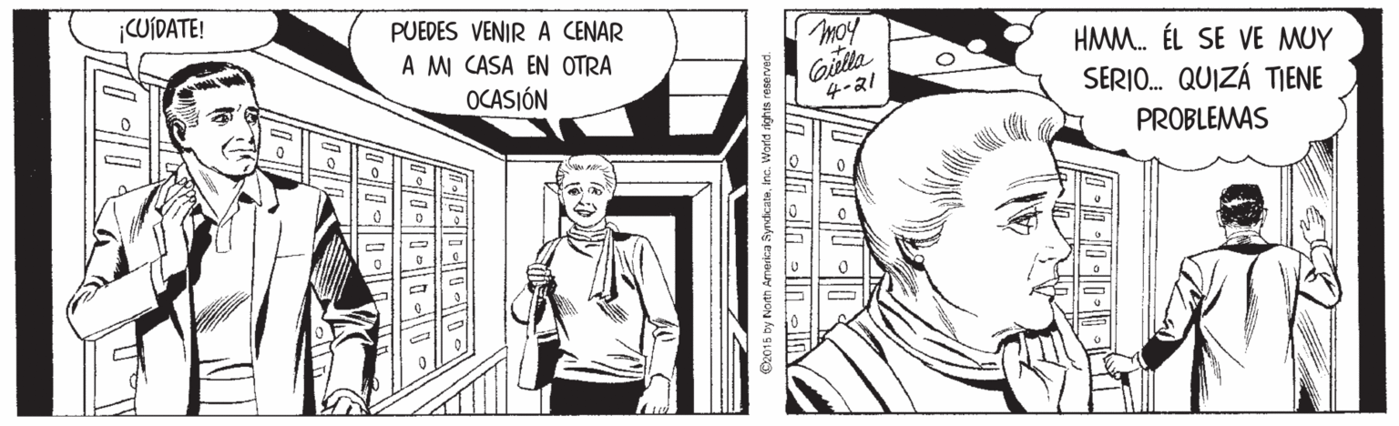 Art OCR: ¡CUIDATE! PUEDES VENIR A CENAR A M CASA EN OTRA moy Gilla 4-21 HMM. ÉL SE VE MUY SERIO. QUIZÁ TIENE OCASIÓN PROBLEMAS C2015 by North America Syndcataine. World lol ¡CUIDATE! PUEDES VENIR A CENAR A M CASA EN OTRA moy Gilla 4-21 HMM. ÉL SE VE MUY SERIO. QUIZÁ TIENE OCASIÓN PROBLEMAS C2015 by North America Syndcataine. World lol