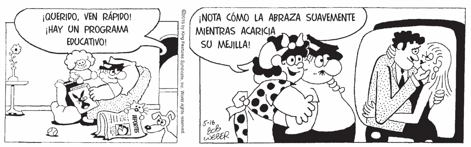 Jaw OCR: ¡QUERIDOVEN RÁPIDO! ¡HAY UN PROGRAMA ¡NOTA CÓMO LA ABRAZA SUAVEMENTE MJENTRAS ACARICIA SU MEJILLA! EDUCATIVO! 5-16 WEBER C2015 by King Features SyndicateIn World nights reserved ¡QUERIDOVEN RÁPIDO! ¡HAY UN PROGRAMA ¡NOTA CÓMO LA ABRAZA SUAVEMENTE MJENTRAS ACARICIA SU MEJILLA! EDUCATIVO! 5-16 WEBER C2015 by King Features SyndicateIn World nights reserved
