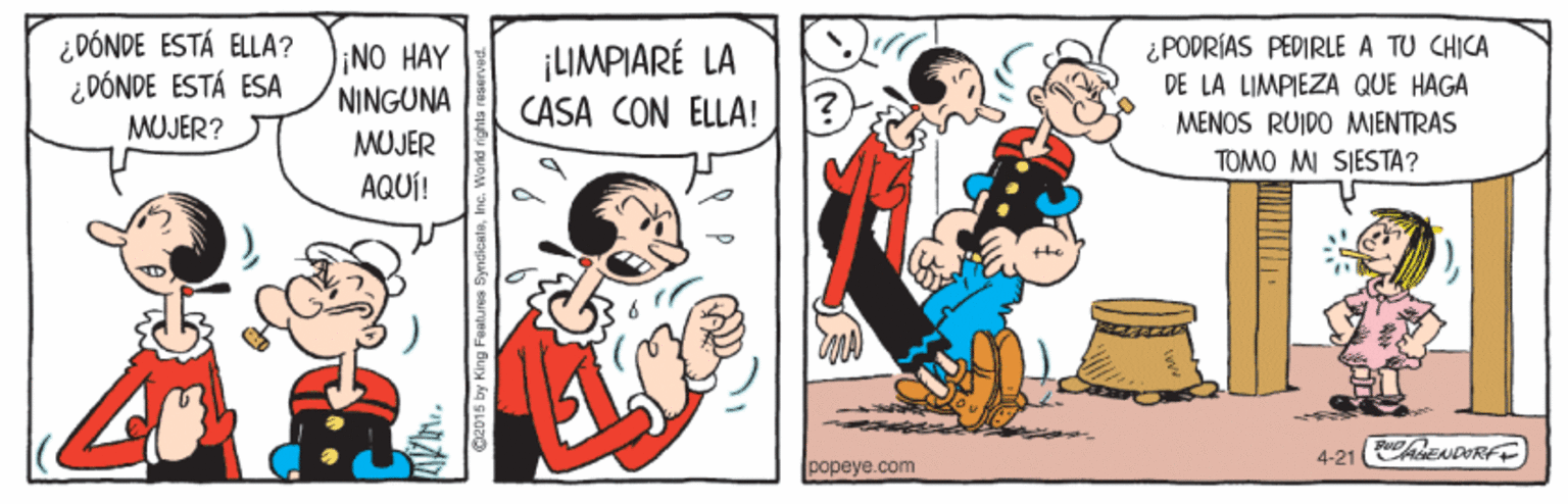 Rectangle OCR: ¿ DÓNDE ESTÁ ELLA? ¿DÓNDE ESTÁ ESA NO HAY NINGUNA MUJER ¡LIMPIARÉ LA CASA CON ELLA! ¿ PODRÍAS PEDIRLE A TU CHICA DE LA LIMPIEZA QUE HAGA MENOS RUIDO MIENTRAS TOMO MI SIESTA? MUJER? AQUÍ! 4-21 ENDRFE |??peye.com ¿ DÓNDE ESTÁ ELLA? ¿DÓNDE ESTÁ ESA NO HAY NINGUNA MUJER ¡LIMPIARÉ LA CASA CON ELLA! ¿ PODRÍAS PEDIRLE A TU CHICA DE LA LIMPIEZA QUE HAGA MENOS RUIDO MIENTRAS TOMO MI SIESTA? MUJER? AQUÍ! 4-21 ENDRFE |??peye.com
