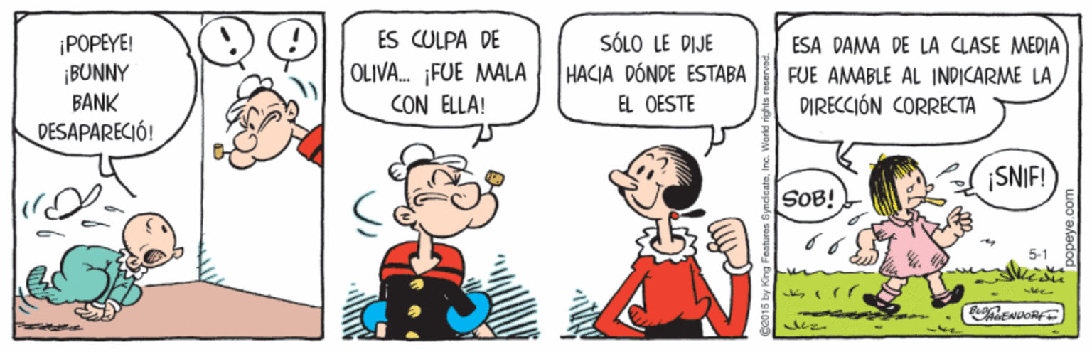 Font OCR: ES CULPA DE ¡POPEYE! ¡BUNNY BANK OLIVA. FUE MALA CON ELLA! SÓLO LE DIJE HACIA DÓNDE ESTABA EL OESTE ESA DAMA DE LA CLASE MEDIA FUE AMABLE AL INDICARME LA DIRECCIÓN CORRECTA DESAPARECIÓ! SNIF! SOB! 5-1 ES CULPA DE ¡POPEYE! ¡BUNNY BANK OLIVA. FUE MALA CON ELLA! SÓLO LE DIJE HACIA DÓNDE ESTABA EL OESTE ESA DAMA DE LA CLASE MEDIA FUE AMABLE AL INDICARME LA DIRECCIÓN CORRECTA DESAPARECIÓ! SNIF! SOB! 5-1