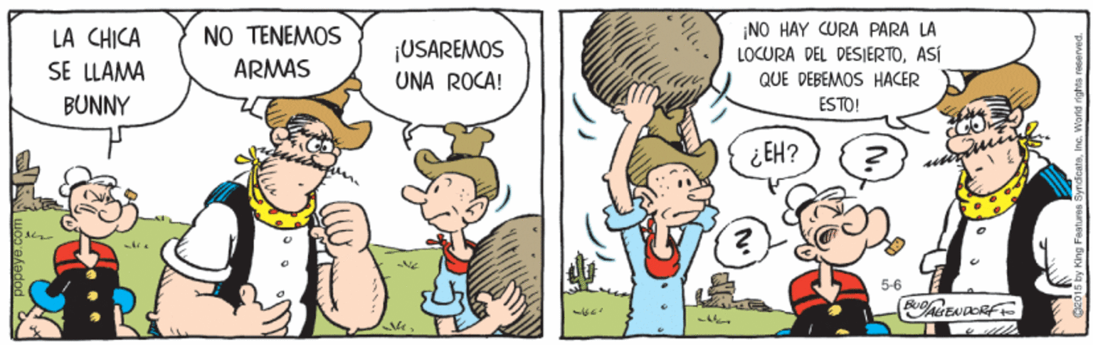 Adaptation OCR: NO TENEMOS ARMÁS ¡NO HAY CURA PARA LA LOCURA DEL DESIERTOASÍ LA CHICA ¡USAREMOS SE LLAMA UNA ROCA! QUE DEBEMOS HACER BUNNY ESTO! ¿EH? qui 5-6 BUREN DORF NO TENEMOS ARMÁS ¡NO HAY CURA PARA LA LOCURA DEL DESIERTOASÍ LA CHICA ¡USAREMOS SE LLAMA UNA ROCA! QUE DEBEMOS HACER BUNNY ESTO! ¿EH? qui 5-6 BUREN DORF