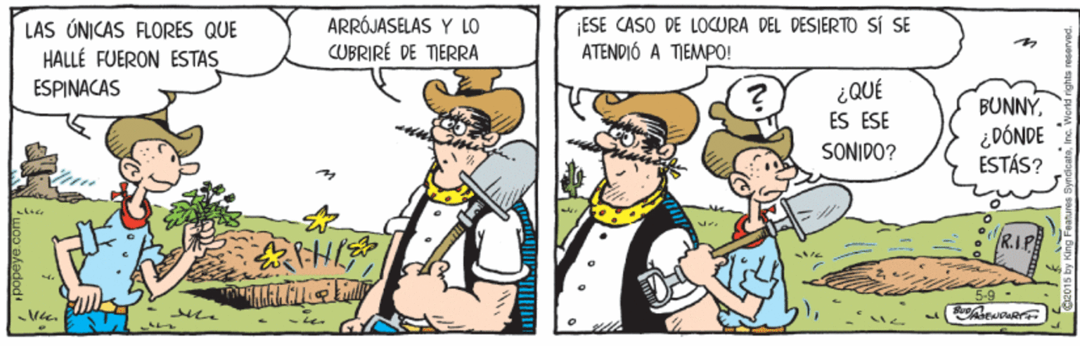 Line OCR: LAS ÚNICAS FLORES QUE HALLÉ FUERON ESTAS ESPINACAS ARRÓJASELAS Y LO CUBRIRÉ DE TIERRA ESE CASO DE LOCURA DEL DESIERTO SÍ SE ATENDIÓ A TIEMPO! ¿ QUÉ BUNNY¿ DÓNDE ESTÁS? ES ESE SONIDO? vee LAS ÚNICAS FLORES QUE HALLÉ FUERON ESTAS ESPINACAS ARRÓJASELAS Y LO CUBRIRÉ DE TIERRA ESE CASO DE LOCURA DEL DESIERTO SÍ SE ATENDIÓ A TIEMPO! ¿ QUÉ BUNNY¿ DÓNDE ESTÁS? ES ESE SONIDO? vee