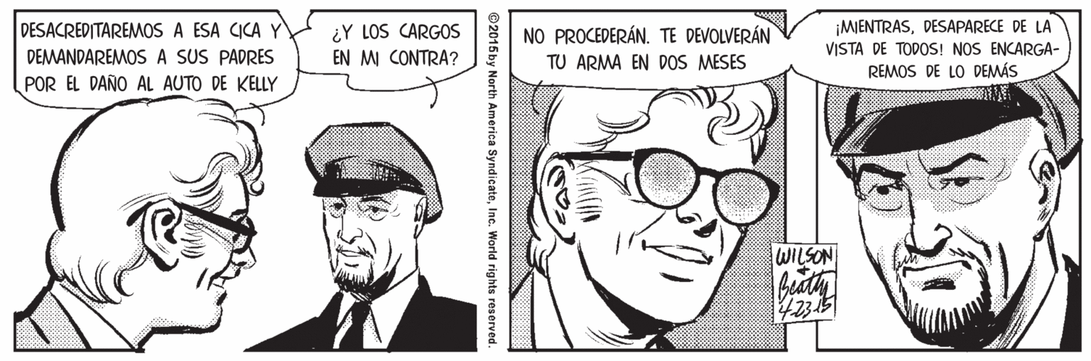 Font OCR: DESACREDITAREMOS A ESA CICA Y DEMANDAREMOS A SUS PADRES POR EL DAÑO AL AUTO DE KELLY ¿Y LOS CARGOS EN MI CONTRA? NO PROCEDERÁN. TE DEVOLVERÁN TU ARMA EN DOS MESES ¡MIENTRASDESAPARECE DE LA VISTA DE TODOS! NOS ENCARGA- REMOS DE LO DEMÁS WILSON buth ©2015 by North America SyndicateInc. World rights reserved. DESACREDITAREMOS A ESA CICA Y DEMANDAREMOS A SUS PADRES POR EL DAÑO AL AUTO DE KELLY ¿Y LOS CARGOS EN MI CONTRA? NO PROCEDERÁN. TE DEVOLVERÁN TU ARMA EN DOS MESES ¡MIENTRASDESAPARECE DE LA VISTA DE TODOS! NOS ENCARGA- REMOS DE LO DEMÁS WILSON buth ©2015 by North America SyndicateInc. World rights reserved.