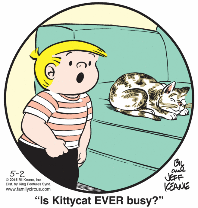Gesture OCR: By JEFF KEANE "Is Kittycat EVER busy?" 5-2 © 2015 Bil KeaneInc. Dist. by King Features Synd. www.familycircus.com By JEFF KEANE "Is Kittycat EVER busy?" 5-2 © 2015 Bil KeaneInc. Dist. by King Features Synd. www.familycircus.com