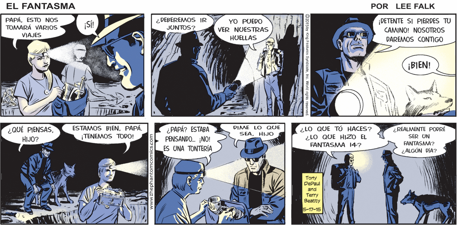 Parallel Faces (3) OCR: iLOS HIJOS DEL FANTASMA DESCUBREN EL TESORO DE PLATA VIKINGO HURTADO EN 1830 POR EL CRIMINAL HOMBRE DE HIELO! FÄNTASMA EL POR LEE FALK. PAPÁESTO NOS TOMARÁ VARIOS ¡DETENTE SI PIERDES TU CAMINO! NOSOTROS ¿DEBEREMOS IR YO PUEDO VER NUESTRAS HUELLAS SÍ! JUNTOS? VIAJES DAREMOS CONTIGO ¡BIEN! ESTAMOS BIENPAPÁ. DIME LO QUE SEAHIJO ¿PAPÁ? ESTABA PENSANDO. NO! ES UNA TONTERÍA ¿LO QUE TÚ HACES? ¿LO QUE HIZO EL ¿QUÉ PIENSAS¿REALMENTE PODRÉ SER UN FANTASMA? ¿ALGÓN DÍA? HIJO? ¡TENEMOS TODO! FANTASMA 14? Tony PePaul and Terry Beatty 5-17-15 iLOS HIJOS DEL FANTASMA DESCUBREN EL TESORO DE PLATA VIKINGO HURTADO EN 1830 POR EL CRIMINAL HOMBRE DE HIELO! FÄNTASMA EL POR LEE FALK. PAPÁESTO NOS TOMARÁ VARIOS ¡DETENTE SI PIERDES TU CAMINO! NOSOTROS ¿DEBEREMOS IR YO PUEDO VER NUESTRAS HUELLAS SÍ! JUNTOS? VIAJES DAREMOS CONTIGO ¡BIEN! ESTAMOS BIENPAPÁ. DIME LO QUE SEAHIJO ¿PAPÁ? ESTABA PENSANDO. NO! ES UNA TONTERÍA ¿LO QUE TÚ HACES? ¿LO QUE HIZO EL ¿QUÉ PIENSAS¿REALMENTE PODRÉ SER UN FANTASMA? ¿ALGÓN DÍA? HIJO? ¡TENEMOS TODO! FANTASMA 14? Tony PePaul and Terry Beatty 5-17-15