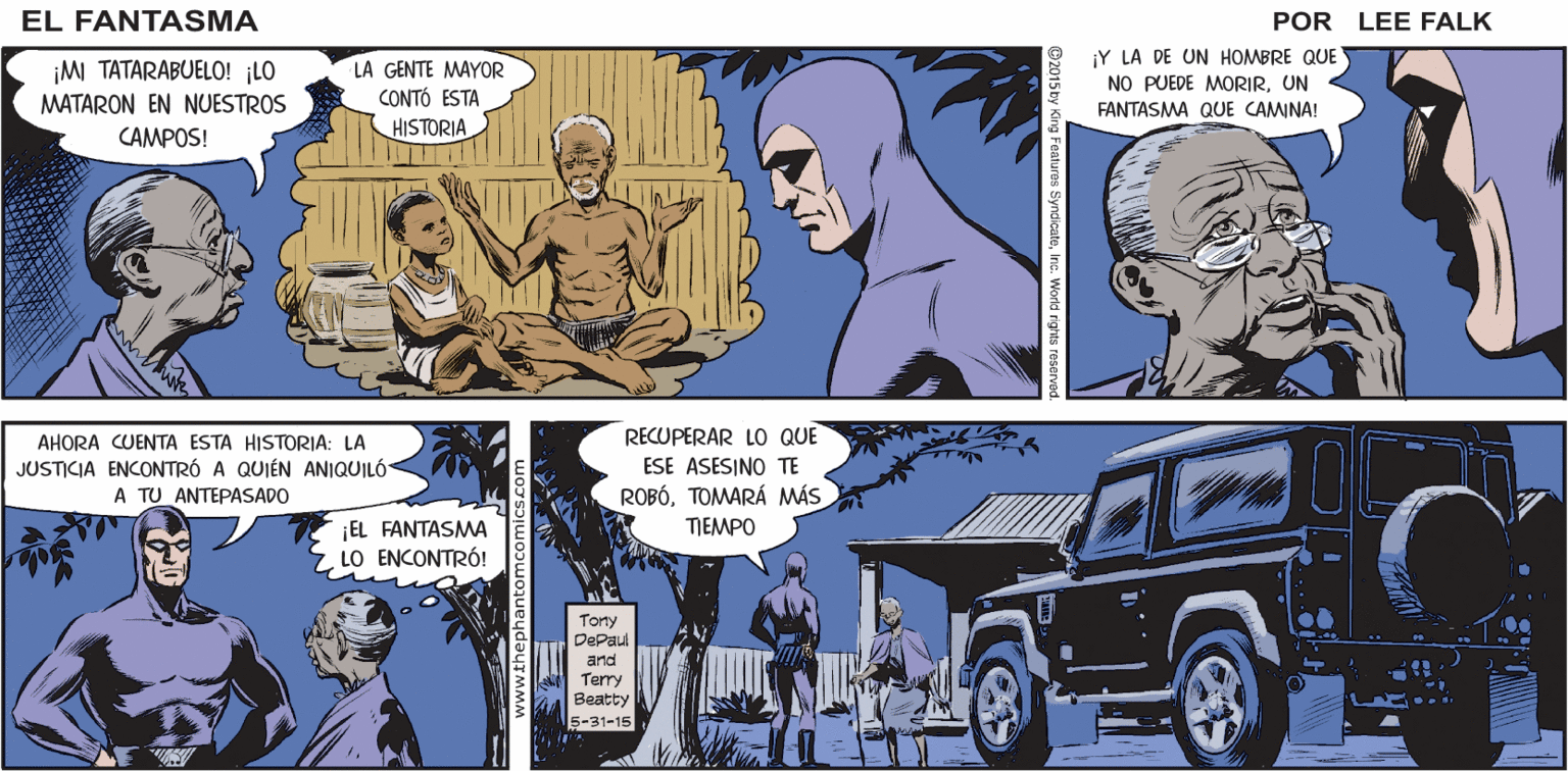 Art OCR: EL TU FAMILIA HA TRABAJADO ESTA TIERRA POR 200 FANTASMA AÑOS. SABES QUÉ PASÓ POR AQUÍ EN ESOS DÍAS LEE FALK ¡MI TATARABUELO! ¡LO MATARON EN NUESTROS LA GENTE MAYOR CONTÓ ESTA ¡Y LA DE UN HOMBRE QUE NO PUEDE MORIRUN FANTASMA QUE CAMINA! HISTORIA CAMPOS! AHORA CUENTA ESTA HISTORIA: LA RECUPERAR LO QUE JUSTICIA ENCONTRÓ A QUIÉN ANIQUILÓ A TU ANTEPASADO ESE ASESINO TE ROBÓTOMARÁ MÁS ¡EL FANTASMA Z LO ENCONTRÓ! TIEMPO Tony DePaul arnd Terry Beatty 5-31-15 EL TU FAMILIA HA TRABAJADO ESTA TIERRA POR 200 FANTASMA AÑOS. SABES QUÉ PASÓ POR AQUÍ EN ESOS DÍAS LEE FALK ¡MI TATARABUELO! ¡LO MATARON EN NUESTROS LA GENTE MAYOR CONTÓ ESTA ¡Y LA DE UN HOMBRE QUE NO PUEDE MORIRUN FANTASMA QUE CAMINA! HISTORIA CAMPOS! AHORA CUENTA ESTA HISTORIA: LA RECUPERAR LO QUE JUSTICIA ENCONTRÓ A QUIÉN ANIQUILÓ A TU ANTEPASADO ESE ASESINO TE ROBÓTOMARÁ MÁS ¡EL FANTASMA Z LO ENCONTRÓ! TIEMPO Tony DePaul arnd Terry Beatty 5-31-15