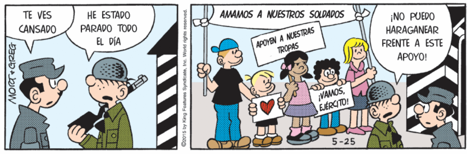 Happy OCR: TE VES HE ESTADO CANSADO AMAMOS A NUESTROS SOLDADOS PARADO TODO ¡NO PUEDO HARÁGANEAR FRENTE A ESTE EL DÍA APOYEN A NUESTRAS TROPAS ?????! ¡VAMOSEJÉRCITO! 5-25 ©2015 by King Features SyndicateInc. World rights reserved. TE VES HE ESTADO CANSADO AMAMOS A NUESTROS SOLDADOS PARADO TODO ¡NO PUEDO HARÁGANEAR FRENTE A ESTE EL DÍA APOYEN A NUESTRAS TROPAS ?????! ¡VAMOSEJÉRCITO! 5-25 ©2015 by King Features SyndicateInc. World rights reserved.