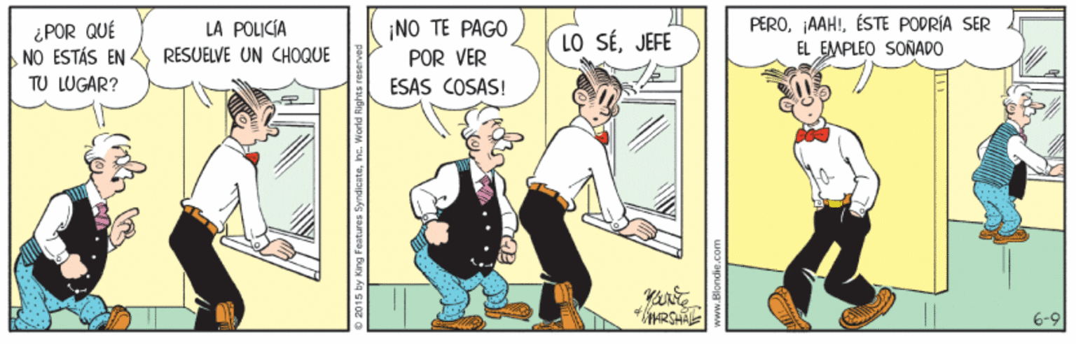 Illustration OCR: ¿POR QUÉ NO ESTÁS EN LA POLICÍA RESUELVE UN CHOQUE ¡NO TE PAGO POR VER PEROÉSTE PODRÍA SER EL EMPLEO SONADO LO SÉJEFE TU LUGAR? ESAS COSAS! ARSHE 6-9 ¿POR QUÉ NO ESTÁS EN LA POLICÍA RESUELVE UN CHOQUE ¡NO TE PAGO POR VER PEROÉSTE PODRÍA SER EL EMPLEO SONADO LO SÉJEFE TU LUGAR? ESAS COSAS! ARSHE 6-9