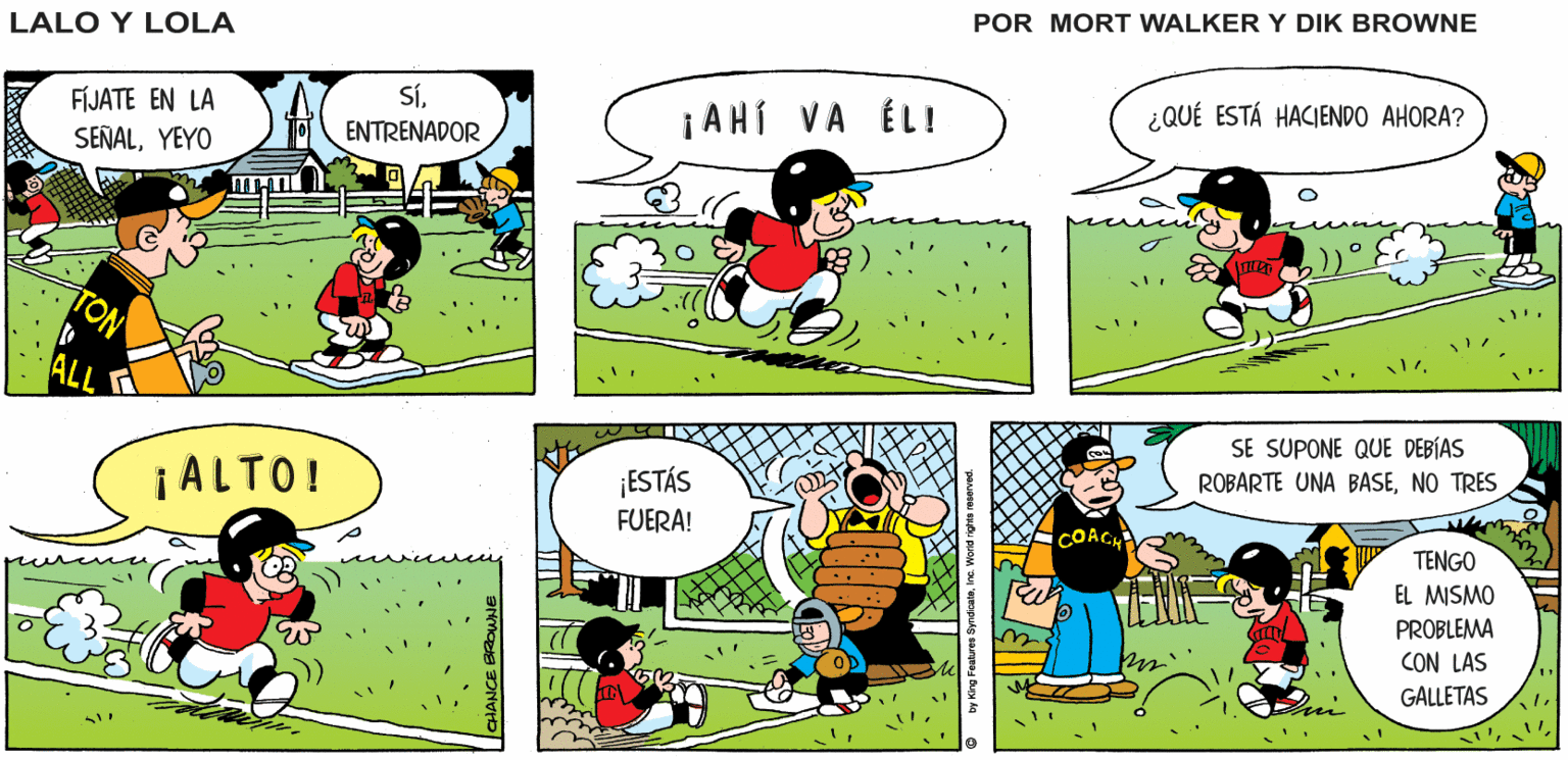 Font OCR: Lalo y Lola ESO ES A LO QUE "SAFE" EN PRIMERA BASE! ME RERERO! WAK! ¡VAMOSYEYO! BRIAN WALKER GREG SíENTRENADOR FÍJATE EN LA |AHÍ VA ÉL! ¿QUÉ ESTÁ HACJENDO AHORA? SEÑALYEYO TON ALL SE SUPONE QUE DEBÍAS |ALTO! ¡ESTÁS FUERA! ROBARTE UNA BASENO TRES COACH TENGO EL MISMO PROBLEMA CON LAS GALLETAS Lalo y Lola ESO ES A LO QUE "SAFE" EN PRIMERA BASE! ME RERERO! WAK! ¡VAMOSYEYO! BRIAN WALKER GREG SíENTRENADOR FÍJATE EN LA |AHÍ VA ÉL! ¿QUÉ ESTÁ HACJENDO AHORA? SEÑALYEYO TON ALL SE SUPONE QUE DEBÍAS |ALTO! ¡ESTÁS FUERA! ROBARTE UNA BASENO TRES COACH TENGO EL MISMO PROBLEMA CON LAS GALLETAS