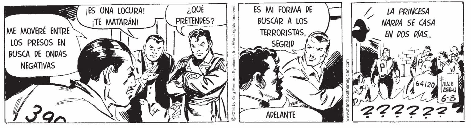 Illustration OCR: ¿QUÉ PRETENDES? ES MI FORMA DE ES UNA LOCURA! TE MATARÁN! LA PRINCESA BUSCAR A LOS NARDA SE CASA EN DOS DÍAS. ME MOVERÉ ENTRE LOS PRESOS EN BUSCA DE ONDAS TERRORISTASSEGRID NEGATIVAS 64120 TAu2 390 6-8 ADELANTE ???? www.mandrakethemagician.com ¿QUÉ PRETENDES? ES MI FORMA DE ES UNA LOCURA! TE MATARÁN! LA PRINCESA BUSCAR A LOS NARDA SE CASA EN DOS DÍAS. ME MOVERÉ ENTRE LOS PRESOS EN BUSCA DE ONDAS TERRORISTASSEGRID NEGATIVAS 64120 TAu2 390 6-8 ADELANTE ??? ? www.mandrakethemagician.com