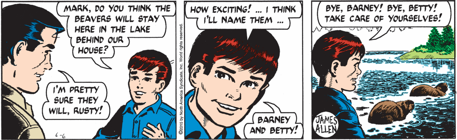 Jaw OCR: BYEBETTY! TAKE CARE OF YOURSELVES! MARKDO YOU THINK THE BEAVERS WILL STAY HERE IN THE LAKE BEHIND OUR HOUSE? HOW EXCITING! .. I THINK I'LL NAME THEM I'M PRETTY SURE THEY WILLRUSTY! BARNEY AND BETTY! JAMES ALLEN 9.3 BYEBARNEY! BYEBETTY! TAKE CARE OF YOURSELVES! MARKDO YOU THINK THE BEAVERS WILL STAY HERE IN THE LAKE BEHIND OUR HOUSE? HOW EXCITING! .. I THINK I'LL NAME THEM I'M PRETTY SURE THEY WILLRUSTY! BARNEY AND BETTY! JAMES ALLEN 9.3