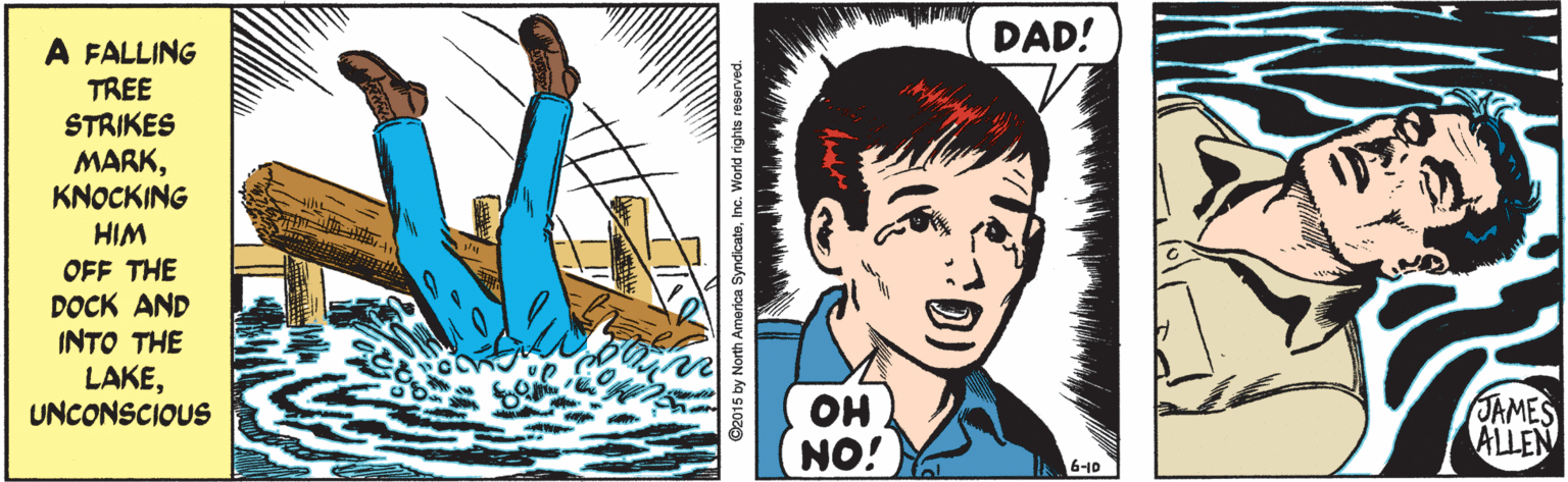 Mammal OCR: DAD! A FALLING TREE STRIKES MARKKNOCKING HIM OFF THE DOCK AND INTO THE LAKEUNCONSCIOUS OH NO! JAMES ALLEN 6-10 DAD! A FALLING TREE STRIKES MARKKNOCKING HIM OFF THE DOCK AND INTO THE LAKEUNCONSCIOUS OH NO! JAMES ALLEN 6-10