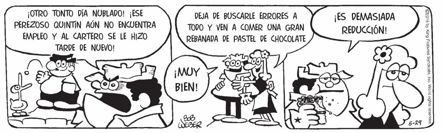 Line OCR: ¡OTRO TONTO DÍA NUBLADO! ¡ESE PEREZOSO QUINTIN AÚN NO ENCUENTRA ¡ES DEMASIADA REDUCCIÓN! DEJA DE BUSCARLE ERRORES A TODO Y VEN A COMER UNA GRAN EMPLEO Y AL CARTERO SE LE HIZO REBANADA DE PASTEL DE CHOCOLATE TARDE DE NUEVO! ¡MUY BIEN! WEBER 5-29 ¡OTRO TONTO DÍA NUBLADO! ¡ESE PEREZOSO QUINTIN AÚN NO ENCUENTRA ¡ES DEMASIADA REDUCCIÓN! DEJA DE BUSCARLE ERRORES A TODO Y VEN A COMER UNA GRAN EMPLEO Y AL CARTERO SE LE HIZO REBANADA DE PASTEL DE CHOCOLATE TARDE DE NUEVO! ¡MUY BIEN! WEBER 5-29