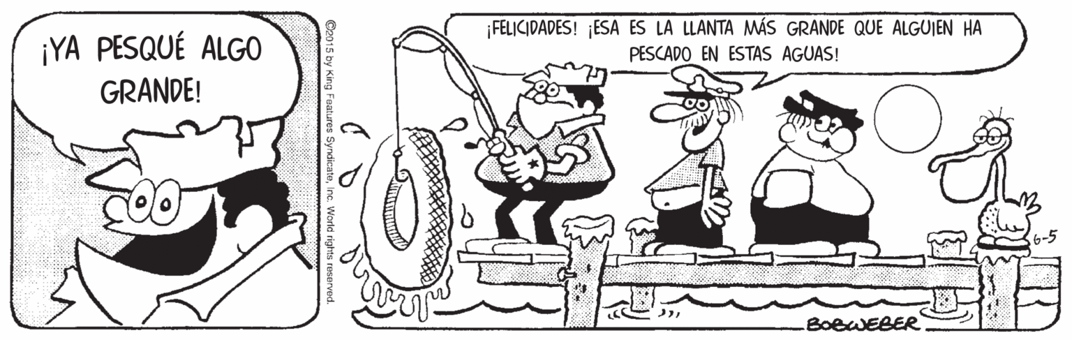 Illustration OCR: ¡FELICIDADES! ¡ESA ES LA LLANTA MÁS GRANDE QUE ALGUIEN HA PESCADO EN ESTAS AGUAS! ¡YA PESQUÉ ALG0 GRANDE! BOBWEBER ¡FELICIDADES! ¡ESA ES LA LLANTA MÁS GRANDE QUE ALGUIEN HA PESCADO EN ESTAS AGUAS! ¡YA PESQUÉ ALG0 GRANDE! BOBWEBER