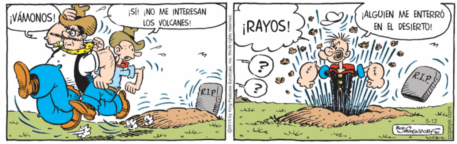 Rectangle OCR: Si! NO ME INTERESAN LOS VOLCANES! ¡ALGUIEN ME ENTERRÓ EN EL DESJÉRTO! VÁMONOS! ¡RAYOS! in /R.I.P R.I 5-12 Si! NO ME INTERESAN LOS VOLCANES! ¡ALGUIEN ME ENTERRÓ EN EL DESJÉRTO! VÁMONOS! ¡RAYOS! in /R.I.P R.I 5-12
