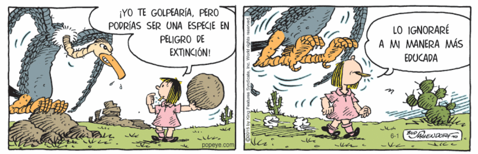 Adaptation OCR: ¡YO TE GOLPEARÍAPERO PODRÍAS SER UNA ESPECIE EN PELIGRO DE EXTINCIÓN! LO IGNORARÉ A MI MANERA MÁS EDUCADA 6-1 (eENDRF ?opeye. com ¡YO TE GOLPEARÍAPERO PODRÍAS SER UNA ESPECIE EN PELIGRO DE EXTINCIÓN! LO IGNORARÉ A MI MANERA MÁS EDUCADA 6-1 (eENDRF ?opeye. com