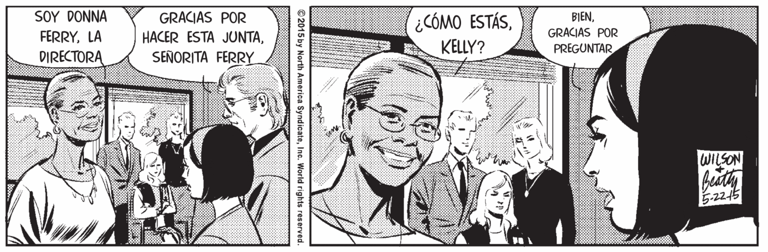 Font OCR: ¿CÓMO ESTÁSKELLY? SOY DON?? GRACIAS POR HACER ESTA JUNTAGRACIAS POR FERRYLA DIRECTORA PREGUNTAR SEÑORITA FERRY WILSON 5-22-5 © 2015 by North America SyndicateInc. World rights reserved. ¿CÓMO ESTÁSKELLY? SOY DON?? GRACIAS POR HACER ESTA JUNTAGRACIAS POR FERRYLA DIRECTORA PREGUNTAR SEÑORITA FERRY WILSON 5-22-5 © 2015 by North America SyndicateInc. World rights reserved.