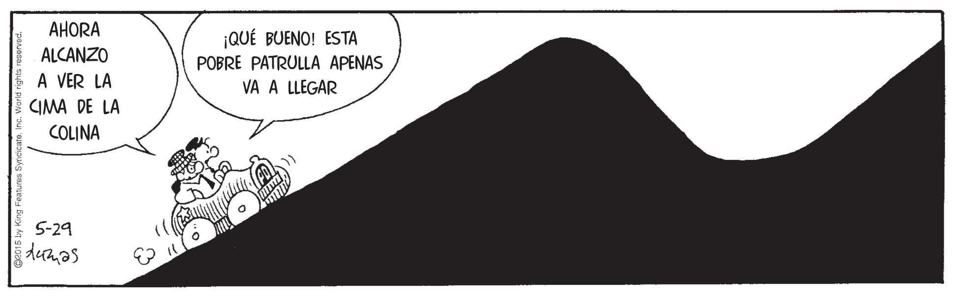 Paper product OCR: AHORA ¡QUÉ BUENO! ESTA ALCANZO POBRE PATRULLA APENAS A VER LA VA A LLEGAR CIMA DE LA COLINA 5-29 durmas AHORA ¡QUÉ BUENO! ESTA ALCANZO POBRE PATRULLA APENAS A VER LA VA A LLEGAR CIMA DE LA COLINA 5-29 durmas