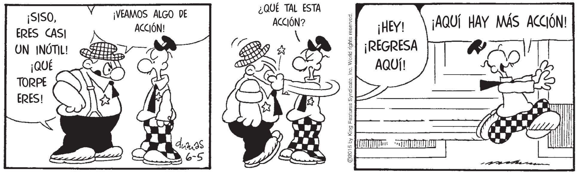 Art OCR: ¡SISOERES CASI ¡VEAMOS ALGO DE ACCIÓN! ¿QUÉ TAL ESTA ACCIÓN? ¡AQUÍ HAY MÁS ACCIÓN! UN INÚTIL! ¡QUÉ TORPE ¡HEY! ¡REGRESA AQUÍ! ERES! duras 6-5 ¡SISOERES CASI ¡VEAMOS ALGO DE ACCIÓN! ¿QUÉ TAL ESTA ACCIÓN? ¡AQUÍ HAY MÁS ACCIÓN! UN INÚTIL! ¡QUÉ TORPE ¡HEY! ¡REGRESA AQUÍ! ERES! duras 6-5