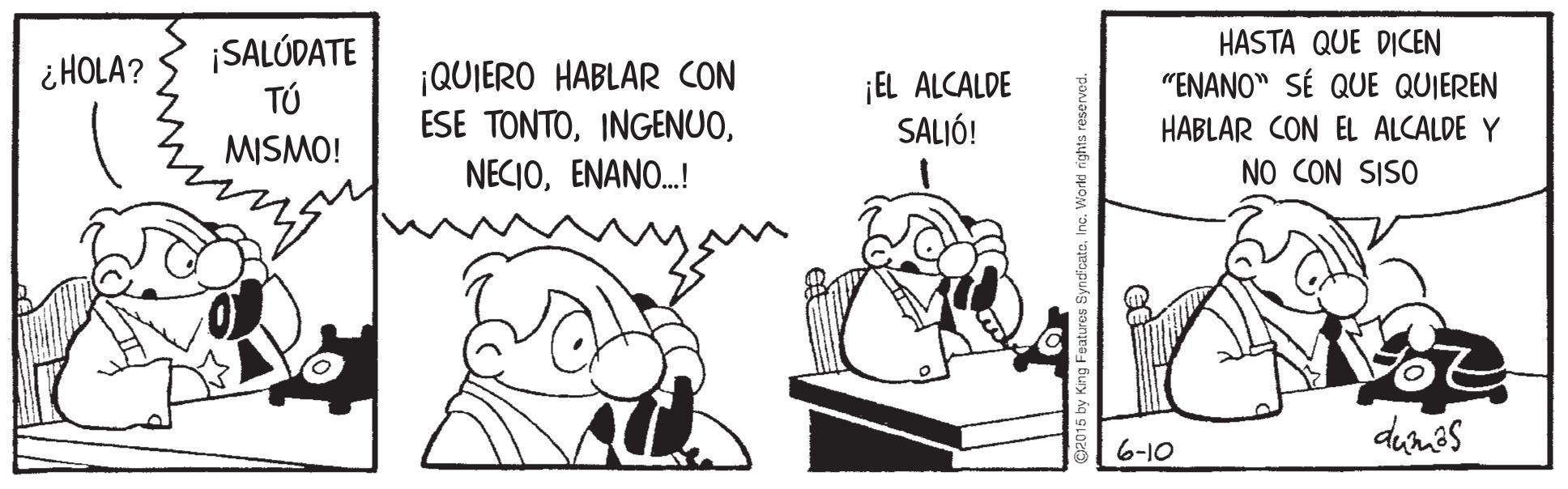Sharing OCR: HASTA QUE DICEN ¡SALÓDATE TÚ ¿HOLA? ¡QUIERO HABLAR CON ESE TONTO¡EL ALCALDE SALIÓ! "ENANO" SÉ QUE QUIEREN HABLAR CON EL ALCALDE Y MISMO! NECIOENANO.! NO CON SISO 6-10 HASTA QUE DICEN ¡SALÓDATE TÚ ¿HOLA? ¡QUIERO HABLAR CON ESE TONTO¡EL ALCALDE SALIÓ! "ENANO" SÉ QUE QUIEREN HABLAR CON EL ALCALDE Y MISMO! NECIOENANO.! NO CON SISO 6-10