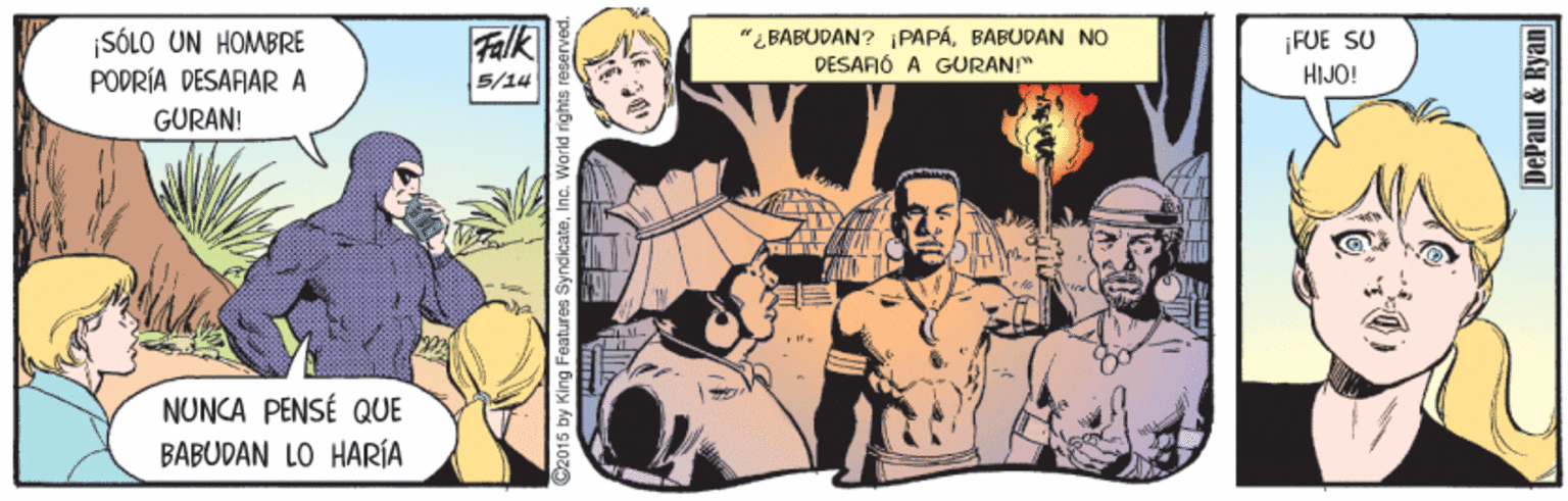 Fiction OCR: Falk BABUDAN? IPAPÁBABUDAN NO DESARÓ A GURAN" SÓLO UN HOMBRE PODRÍA DESARAR A GURAN! ¡FUE SU HIJO! 5/14 NUNCA PENSÉ QUE BABUDAN LO HARÍA 5 by King Features Syr DePaul & Ryan Falk BABUDAN? IPAPÁBABUDAN NO DESARÓ A GURAN" SÓLO UN HOMBRE PODRÍA DESARAR A GURAN! ¡FUE SU HIJO! 5/14 NUNCA PENSÉ QUE BABUDAN LO HARÍA 5 by King Features Syr DePaul & Ryan