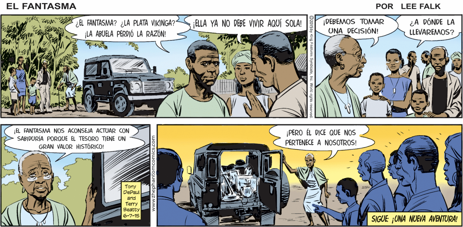 Sharing Faces (1) OCR: EL ¡UN MISTERIOSO VISITANTE! ¡POR LA MANANALLAMADA URGENTE A LA FAMILIA! FANTASMA POR LEE FALK EL FANTASMA? ¿LA PLATA VIKINGA? ¡LA ABUELA PERDIÓ LA RAZÓN! ¡DEBEMOS TOMAR UNA DECISIÓN! ¿A DÓNDE LA LLEVAREMOS? ¡ELLA YA NO DEBE VIVIR AQUÍ SOLA! EL FANTASMA NOS ACONSEJA ACTUAR CON SABIDURÍA PORQUE EL TESORO TIENE UN GRAN VALOR HISTÓRICO! ¡PERO ÉL DICE QUE NOS PERTENECE A NOSOTROS! Tony DePaul and Terry Beatty 6-7-15 SIGUE: UNA NUEVA AVENTURA! EL ¡UN MISTERIOSO VISITANTE! ¡POR LA MANANALLAMADA URGENTE A LA FAMILIA! FANTASMA POR LEE FALK EL FANTASMA? ¿LA PLATA VIKINGA? ¡LA ABUELA PERDIÓ LA RAZÓN! ¡DEBEMOS TOMAR UNA DECISIÓN! ¿A DÓNDE LA LLEVAREMOS? ¡ELLA YA NO DEBE VIVIR AQUÍ SOLA! EL FANTASMA NOS ACONSEJA ACTUAR CON SABIDURÍA PORQUE EL TESORO TIENE UN GRAN VALOR HISTÓRICO! ¡PERO ÉL DICE QUE NOS PERTENECE A NOSOTROS! Tony DePaul and Terry Beatty 6-7-15 SIGUE: UNA NUEVA AVENTURA!