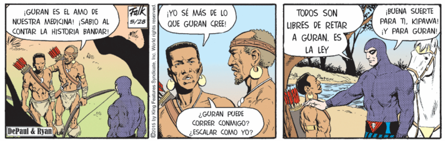 Interaction OCR: |GURAN ES EL AMO DE NUESTRA MEDICINA! SABIO AL CONTAR LA HISTORIA BANDAR! Falk ¡YO SÉ MÁS DE LO QUE GURAN CREE! BUENA SUERTE PARA TIKIPAWA! TODOS SON 5/28 LIBRES DE RETAR ¡Y PÁRA GÜRAN! A GURAN. ES LA LEY ¿GURAN PUEDE CORRER CONMIGO? ¿ESCALAR COMO YO? DePaul & Ryan 92015 by King Features SyndicateInc. World rights reser |GURAN ES EL AMO DE NUESTRA MEDICINA! SABIO AL CONTAR LA HISTORIA BANDAR! Falk ¡YO SÉ MÁS DE LO QUE GURAN CREE! BUENA SUERTE PARA TIKIPAWA! TODOS SON 5/28 LIBRES DE RETAR ¡Y PÁRA GÜRAN! A GURAN. ES LA LEY ¿GURAN PUEDE CORRER CONMIGO? ¿ESCALAR COMO YO? DePaul & Ryan 92015 by King Features SyndicateInc. World rights reser