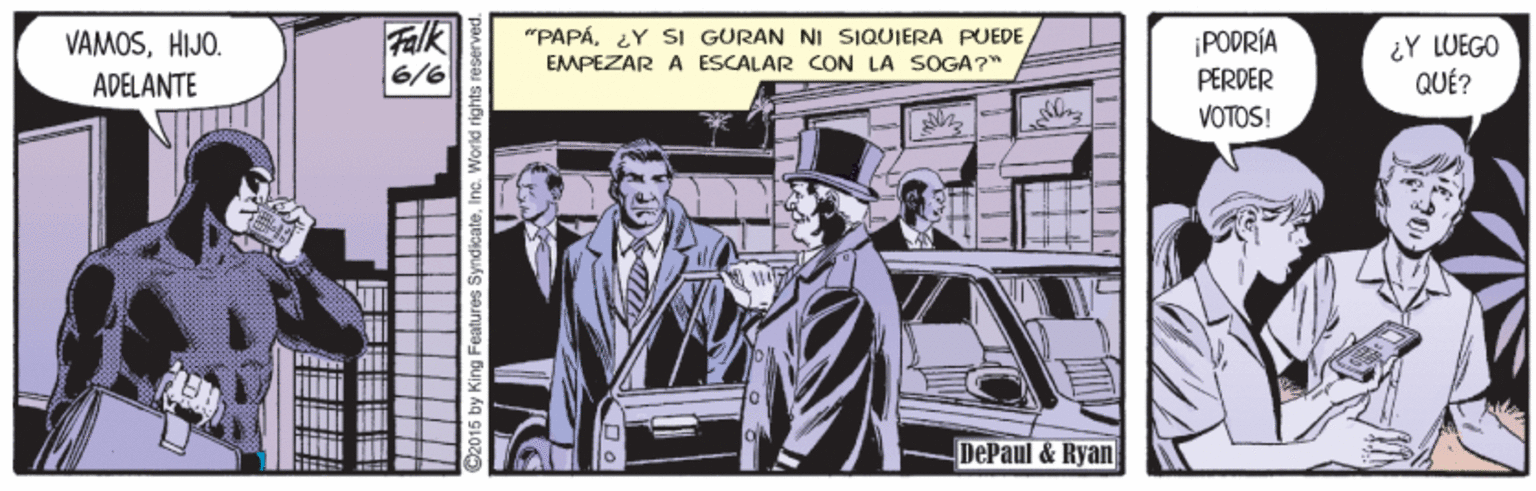 Illustration OCR: Falk 6/6 VAMOSHIJO. "PAPÁ¿Y SI GÜRAN NI SIQUIERA PUEDE ¡PODRÍA ¿Y LUEGO QUÉ? EMPEZAR A ESCALAR CON LA SOGA?" ADELANTE PERDER VOTOS! DePaul & Ryan Falk 6/6 VAMOSHIJO. "PAPÁ¿Y SI GÜRAN NI SIQUIERA PUEDE ¡PODRÍA ¿Y LUEGO QUÉ? EMPEZAR A ESCALAR CON LA SOGA?" ADELANTE PERDER VOTOS! DePaul & Ryan