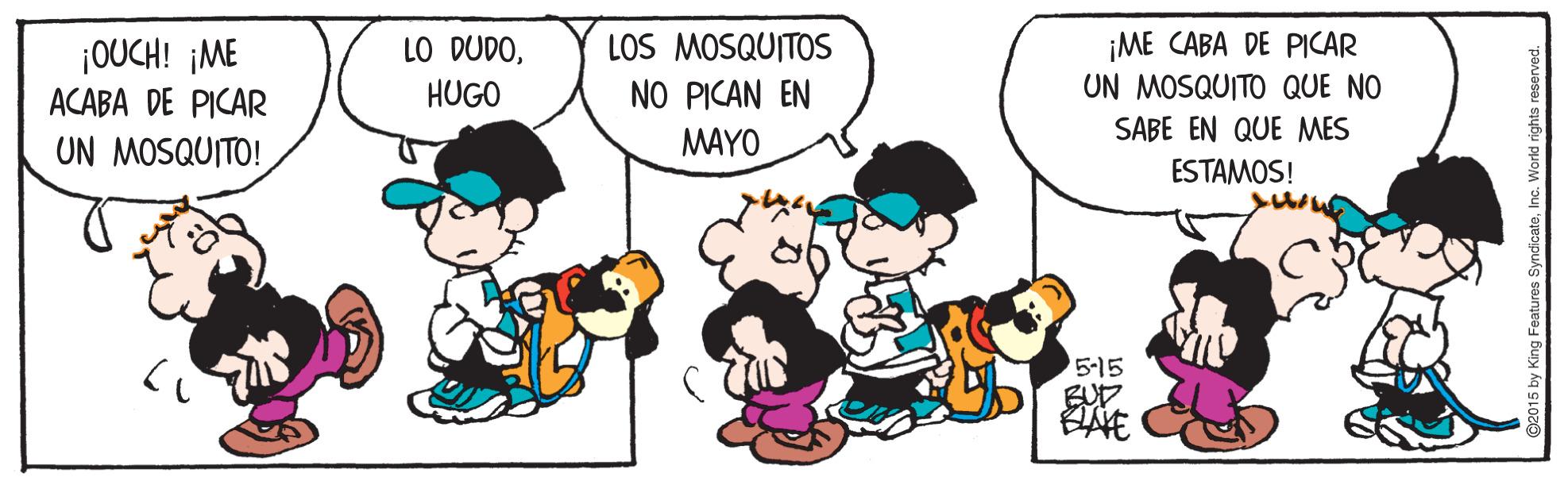 Organism OCR: LO DUDOHUGO ¡ME CABA DE PICAR UN MOSQUITO QUE NO LOS MOSQUITOS ¡OUCH! ¡ME ACABA DE PICAR NO PICAN EN UN MOSQUITO! MAYO SABE EN QUE MES ESTAMOS! 5-15 BUD LO DUDOHUGO ¡ME CABA DE PICAR UN MOSQUITO QUE NO LOS MOSQUITOS ¡OUCH! ¡ME ACABA DE PICAR NO PICAN EN UN MOSQUITO! MAYO SABE EN QUE MES ESTAMOS! 5-15 BUD