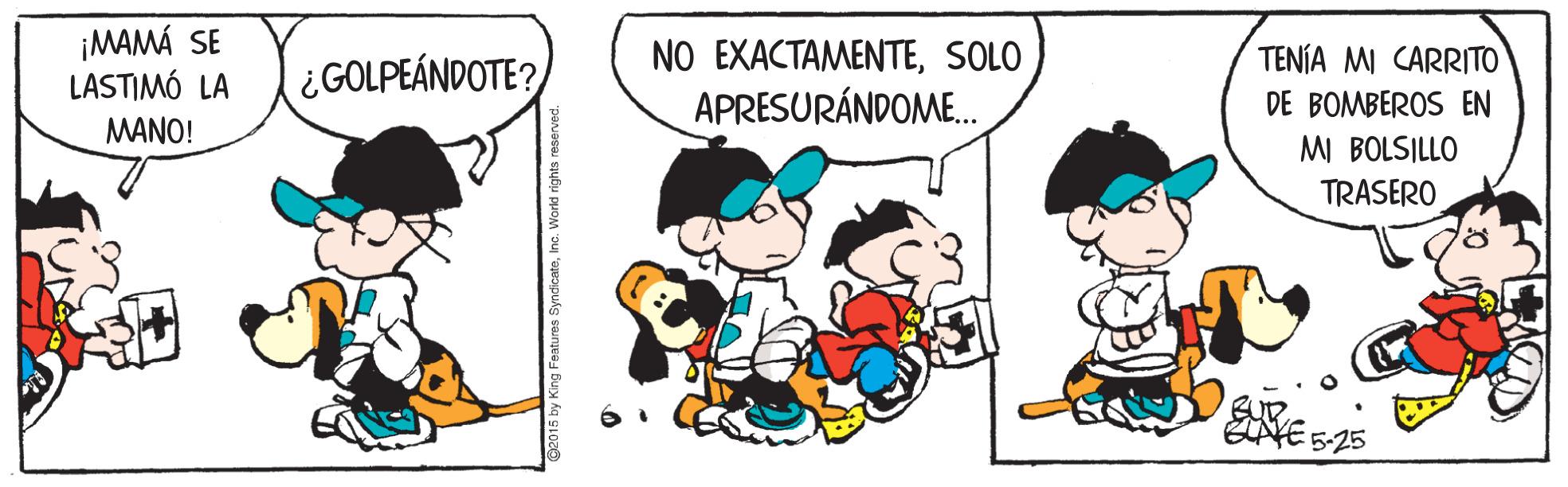 Font OCR: ¡MAMÁ SE LASTIMÓ LA NO EXACTAMENTESOLO ¿GOLPEÁNDOTE? TENÍA MI CARRITO DE BOMBEROS EN APRESURÁNDOME. MANO! MI BOLSILLO TRASERO 5-25 ©2015 by King Features SyndicatoInc. Workd rights reserved ¡MAMÁ SE LASTIMÓ LA NO EXACTAMENTESOLO ¿GOLPEÁNDOTE? TENÍA MI CARRITO DE BOMBEROS EN APRESURÁNDOME. MANO! MI BOLSILLO TRASERO 5-25 ©2015 by King Features SyndicatoInc. Workd rights reserved