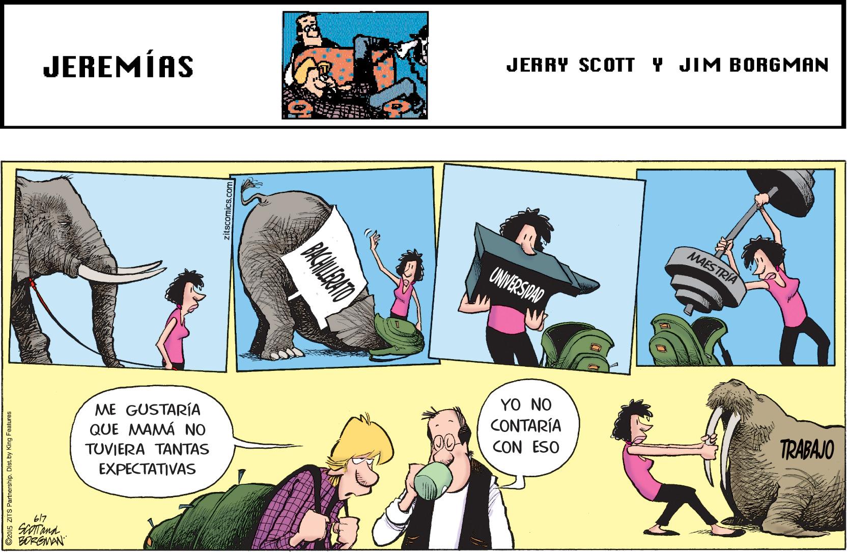 Adaptation OCR: JERRY SCOTT Y JIM BORGMAN JEREMÍAS MAESTRIA UNIVERSIPAD YO NO CONTARÍA ME GUSTARÍA QUE MAMÁ NO TRABAJO CON ESO TUVIERA TANTAS EXPECTATIVAS BORENAN zitscomics.com JERRY SCOTT Y JIM BORGMAN JEREMÍAS MAESTRIA UNIVERSIPAD YO NO CONTARÍA ME GUSTARÍA QUE MAMÁ NO TRABAJO CON ESO TUVIERA TANTAS EXPECTATIVAS BORENAN zitscomics.com