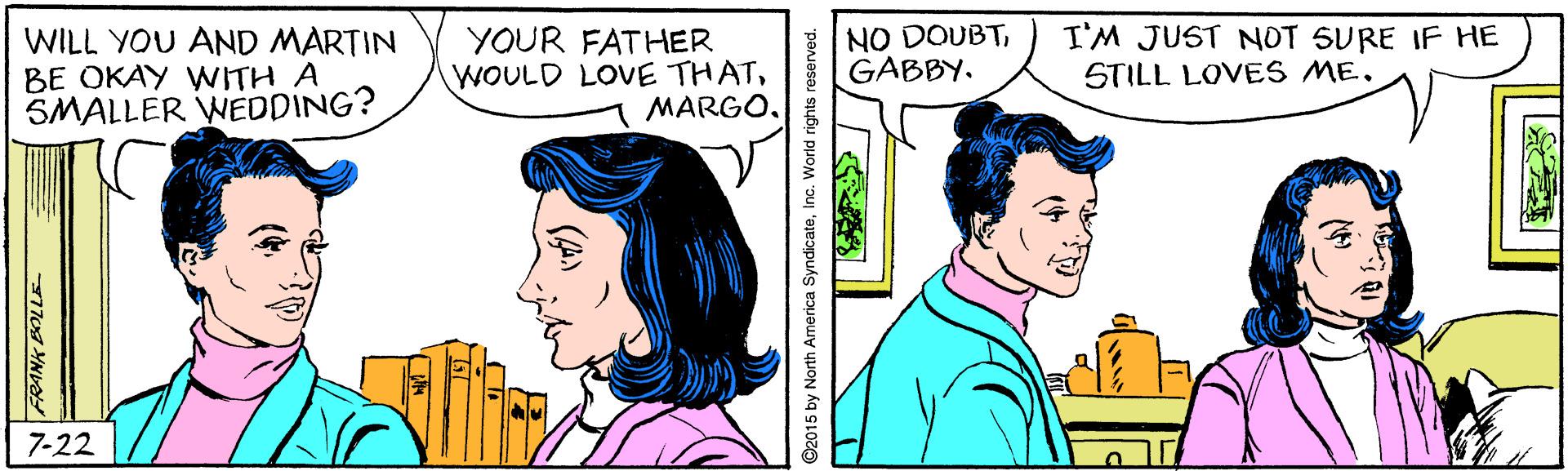 Gesture OCR: WILL YOU AND MARTIN BE OKAY WITH A SMALLER WEDDING? YOUR FATHER WOULD LOVE THATGABBY. I'M JUST NOT SURE IF HE STILL LOVES ME. 7-22 2015 by North America SyndicateInc. World rights reserv WILL YOU AND MARTIN BE OKAY WITH A SMALLER WEDDING? YOUR FATHER WOULD LOVE THATNO DOUBTGABBY. I'M JUST NOT SURE IF HE STILL LOVES ME. 7-22 2015 by North America SyndicateInc. World rights reserv