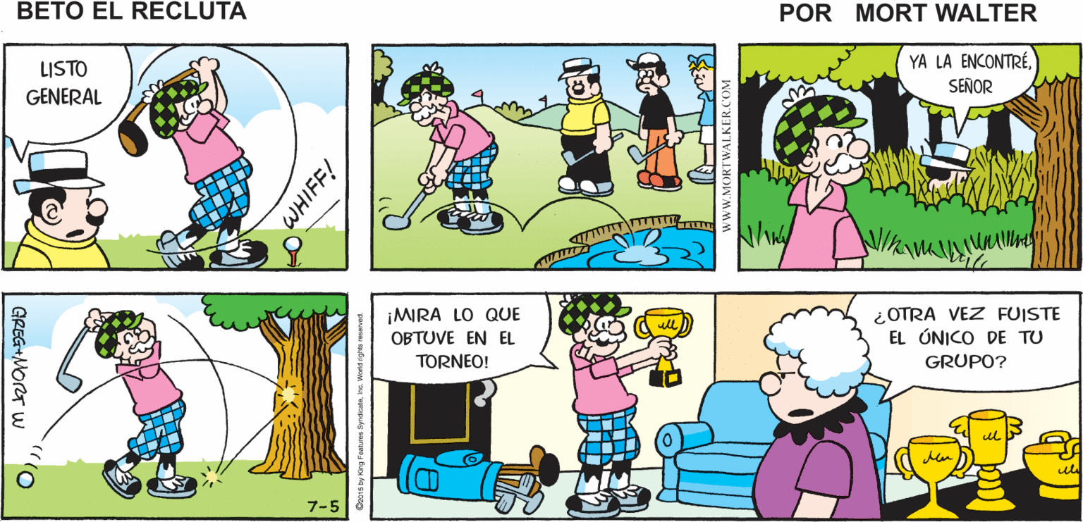 Line OCR: ?? VOY? AL TORNEO ¡BUENA SUERTE! MÁS QUE NECESITA QUE DJOS LE AYUDE Mort Walker's SUERTE. beto el ¡Y HACER TRAMPA! recluta LISTO GENERAL YA LA ENCONTRÉSEÑOR ¿OTRA VEZ FUISTE EL ÚNICO DE TU ¡MIRA LO QUE OBTUVE EN EL TORNEO! GRUPO? ul 7-5 GREG+MORT W WHIFF! tues SyndcateInc. Whns ngrts resenved. wW.MORTWALI ?? VOY? AL TORNEO ¡BUENA SUERTE! MÁS QUE NECESITA QUE DJOS LE AYUDE Mort Walker's SUERTE. beto el ¡Y HACER TRAMPA! recluta LISTO GENERAL YA LA ENCONTRÉSEÑOR ¿OTRA VEZ FUISTE EL ÚNICO DE TU ¡MIRA LO QUE OBTUVE EN EL TORNEO! GRUPO? ul 7-5 GREG+MORT W WHIFF! tues SyndcateInc. Whns ngrts resenved. wW.MORTWALI