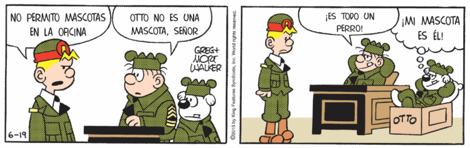Art OCR: ¡ES TODO UN PERRO! NO PERMITO MASCOTAS OTTO NO ES UNA ¡M MASCOTA ES ÉL! EN LA ORCINA MASCOTASEÑOR GREGT MORT WALKER OTTO 6-19 G2015 by King Foaturos Syndicatoin ¡ES TODO UN PERRO! NO PERMITO MASCOTAS OTTO NO ES UNA ¡M MASCOTA ES ÉL! EN LA ORCINA MASCOTASEÑOR GREGT MORT WALKER OTTO 6-19 G2015 by King Foaturos Syndicato