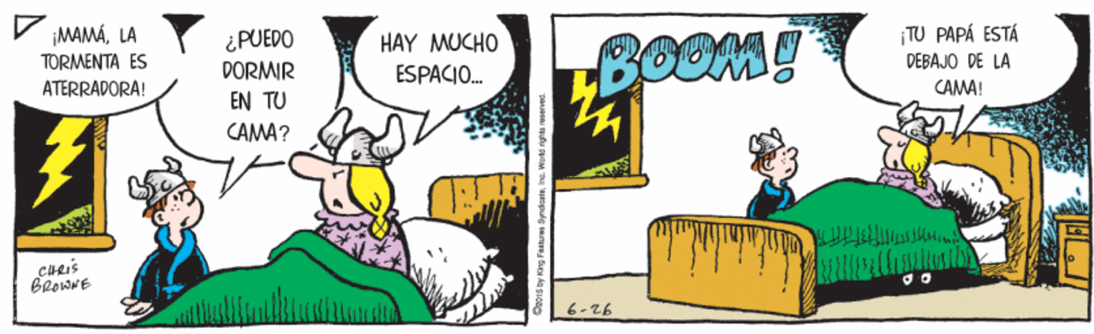 Art OCR: V MAMÁLA ¿PUEDO DORMIR ¡TU PAPÁ ESTÁ DEBAJO DE LA HAY MUCHO BOOM! TORMENTA ES ESPACIO. ATERRADORA! CAMA! EN TU CAMA? Cueis BROWNE 6- 26 V MAMÁLA ¿PUEDO DORMIR ¡TU PAPÁ ESTÁ DEBAJO DE LA HAY MUCHO BOOM! TORMENTA ES ESPACIO. ATERRADORA! CAMA! EN TU CAMA? Cueis BROWNE 6- 26