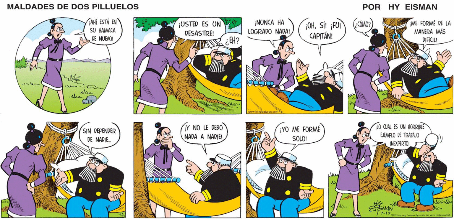 Font OCR: MALDADES DE DOS PILLUELOS POR HY EISMAN ¡ME FORMÉ DE LA MANERA MÁS DIFÍCIL! ¡NUNCA HA ¡USTED ES UN DESASTRE! OHSÍ! ¡FUI CAPITÁN! LOGRADO NADA! EH? www.kingteatures com LO CUAL ES UN HORRIBLE ¡Y NO LE DEBO NADA A NADIE! ¡YO ME FORMÉ SOLO! EJEMPLO DE TRABAJO INEXPERTO! SMAN 7-19 b015 by Kana Festares Syndce ine Werd rgts eservad. MALDADES DE DOS PILLUELOS POR HY EISMAN ¡ME FORMÉ DE LA MANERA MÁS DIFÍCIL! ¡NUNCA HA ¡USTED ES UN DESASTRE! OHSÍ! ¡FUI CAPITÁN! LOGRADO NADA! EH? www.kingteatures com LO CUAL ES UN HORRIBLE ¡Y NO LE DEBO NADA A NADIE! ¡YO ME FORMÉ SOLO! EJEMPLO DE TRABAJO INEXPERTO! SMAN 7-19 b015 by Kana Festares Syndce ine Werd rgts eservad.
