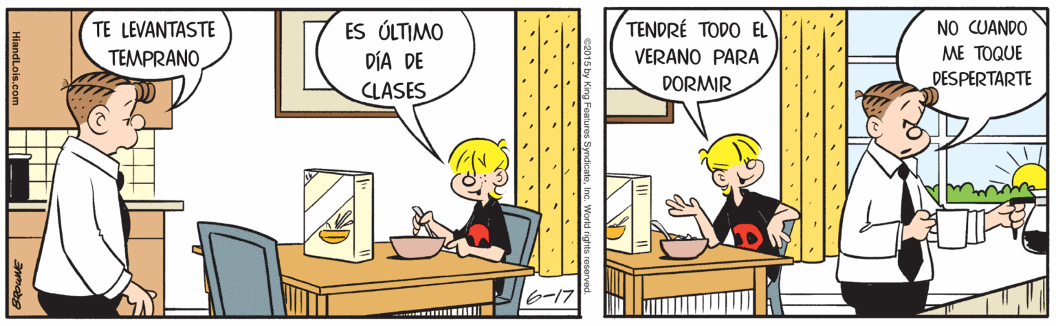 Illustration OCR: TENDRÉ TODO EL NO CUANDO ES ÚLTIMO DÍA DE CLASES TE LEVANTASTE TEMPRANO VERANO PARA ME TOQUE DORMIR DESPERTARTE 6-17 HiandLois.com TENDRÉ TODO EL NO CUANDO ES ÚLTIMO DÍA DE CLASES TE LEVANTASTE TEMPRANO VERANO PARA ME TOQUE DORMIR DESPERTARTE 6-17 HiandLois.com