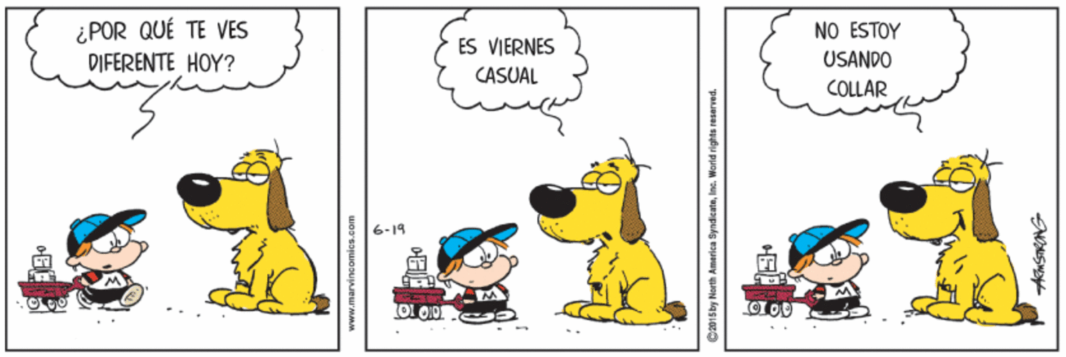 Font OCR: ¿POR QUÉ TE VES DIFERENTE HOY? NO ESTOY ES VIERNES USANDO CASUAL COLLAR 6-19 C015by North America SyndicataIna. World rights reserved. ¿POR QUÉ TE VES DIFERENTE HOY? NO ESTOY ES VIERNES USANDO CASUAL COLLAR 6-19 C015by North America SyndicataIna. World rights reserved.