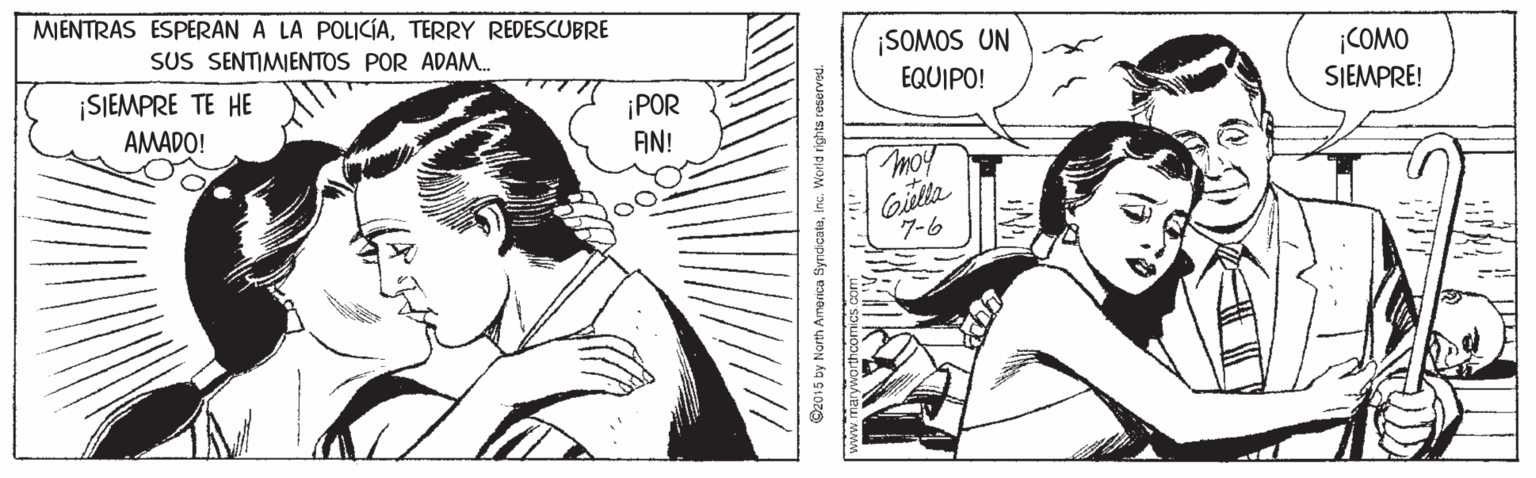 Illustration OCR: MENTRAS ESPERAN A LA POLICIATERRY REDESCUBRE SUS SENTIMIENTOS POR ADAM. ¡SOMOS UN EQUIPO! COMO SJEMPRE! SIEMPRE TE HE AMADO! ¡POR AN! 7-6 North America SyndastaInc. World rights roserved. MENTRAS ESPERAN A LA POLICIATERRY REDESCUBRE SUS SENTIMIENTOS POR ADAM. ¡SOMOS UN EQUIPO! COMO SJEMPRE! SIEMPRE TE HE AMADO! ¡POR AN! 7-6 North America SyndastaInc. World rights roserved.