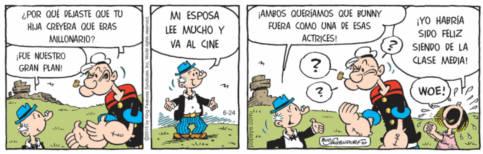 Rectangle OCR: ¿ POR QUÉ DEJASTE QUE TU MI ESPOSA ¡AMBOS QUERÍAMOS QUE BUNNY ¡YO HABRÍA SIDO FELIZ HIJA CREYERA QUE ERAS LEE MUCHO Y FUERA COMO UNA DE ESAS MILLONARIO? ACTRICES! VA AL CINE SJENDO DE LA |FUE NUESTRO GRAN PLAN! CLASE MEDIA! WOE! 6-24 ¿ POR QUÉ DEJASTE QUE TU MI ESPOSA ¡AMBOS QUERÍAMOS QUE BUNNY ¡YO HABRÍA SIDO FELIZ HIJA CREYERA QUE ERAS LEE MUCHO Y FUERA COMO UNA DE ESAS MILLONARIO? ACTRICES! VA AL CINE SJENDO DE LA |FUE NUESTRO GRAN PLAN! CLASE MEDIA! WOE! 6-24