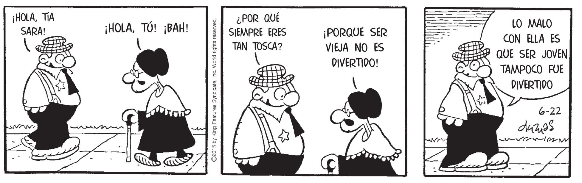 Sharing OCR: ¡HOLATIA SARA! ¿POR QUÉ SJEMPRE ERES TAN TOSCA? ¡HOLATÚ! ¡BAH! LO MALO ¡PORQUE SER VIEJA NO ES CON ELLA ES QUE SER JOVEN DIVERTIDO! TAMPOCO FUE DIVERTIDO 6-22 ¡HOLATIA SARA! ¿POR QUÉ SJEMPRE ERES TAN TOSCA? ¡HOLATÚ! ¡BAH! LO MALO ¡PORQUE SER VIEJA NO ES CON ELLA ES QUE SER JOVEN DIVERTIDO! TAMPOCO FUE DIVERTIDO 6-22