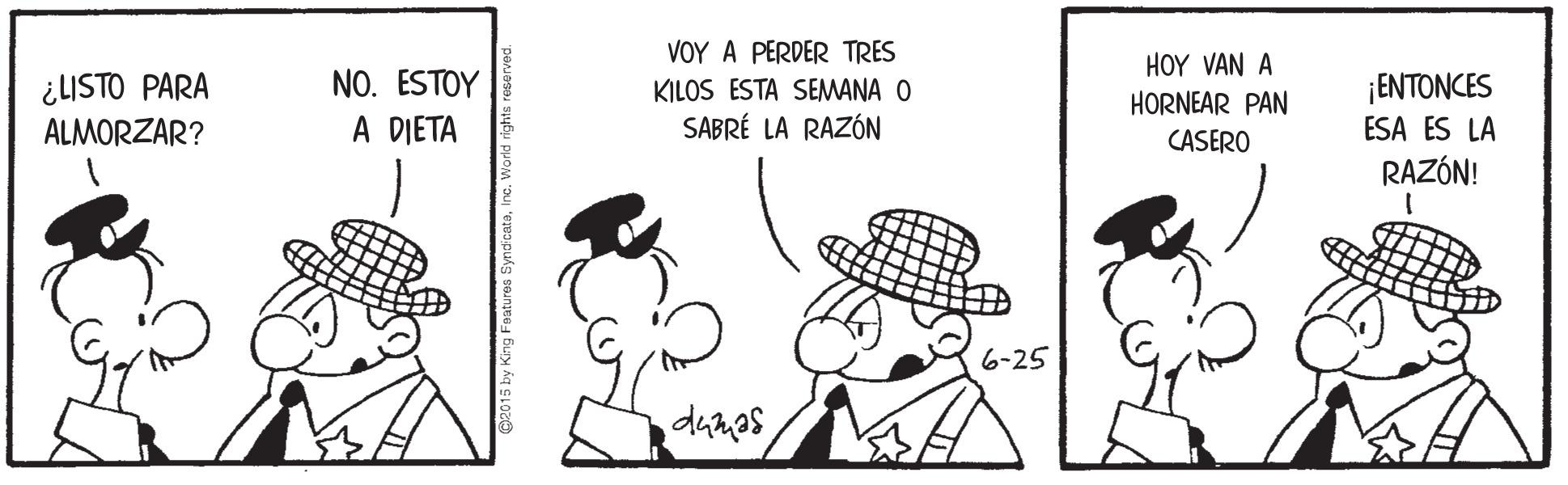 Hat OCR: VOY A PERDER TRES ¿LISTO PARA ALMORZAR? HOY VAN A HORNEAR PAN NO. ESTOY ¡ENTONCES ESA ES LA RAZÓN! KILOS ESTA SEMANA O A DIETA SABRÉ LA RAZÓN CASERO 6-25 VOY A PERDER TRES ¿LISTO PARA ALMORZAR? HOY VAN A HORNEAR PAN NO. ESTOY ¡ENTONCES ESA ES LA RAZÓN! KILOS ESTA SEMANA O A DIETA SABRÉ LA RAZÓN CASERO 6-25