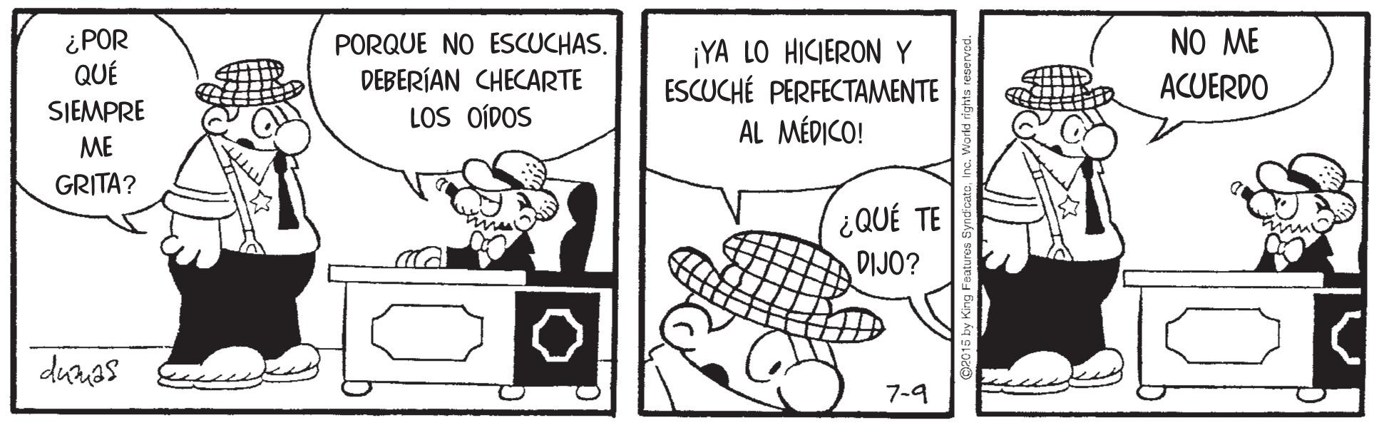 Sharing OCR: ¿POR QUÉ NO ME PORQUE NO ESCUCHAS. DEBERÍAN CHECARTE LOS OÍDOS ¡YA LO HICIERON Y ESCUCHÉ PERFECTAMENTE AL MÉDICO! ACUERDO SJEMPRE ME GRITA? ¿QUÉ TE DIJO? duas 7-9 ¿POR QUÉ NO ME PORQUE NO ESCUCHAS. DEBERÍAN CHECARTE LOS OÍDOS ¡YA LO HICIERON Y ESCUCHÉ PERFECTAMENTE AL MÉDICO! ACUERDO SJEMPRE ME GRITA? ¿QUÉ TE DIJO? duas 7-9