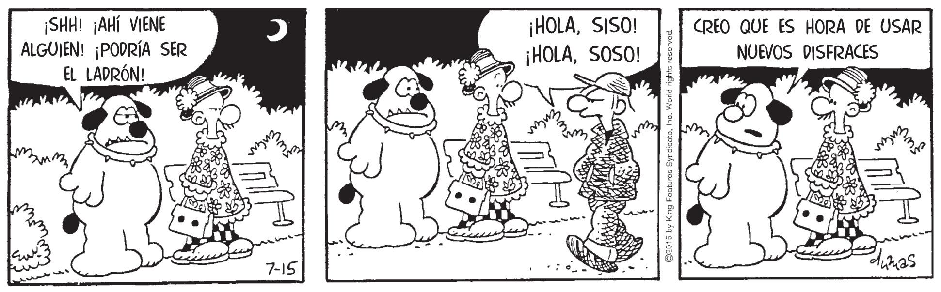 Happy OCR: ¡SHH! ¡AHÍ VIENE ALGUJEN! ¡PODRÍA SER EL LADRÓN! ¡HOLASISO! ¡HOLASOSO! CREO QUE ES HORA DE USAR NUEVOS DISFRACES 7-15 ¡SHH! ¡AHÍ VIENE ALGUJEN! ¡PODRÍA SER EL LADRÓN! ¡HOLASISO! ¡HOLASOSO! CREO QUE ES HORA DE USAR NUEVOS DISFRACES 7-15