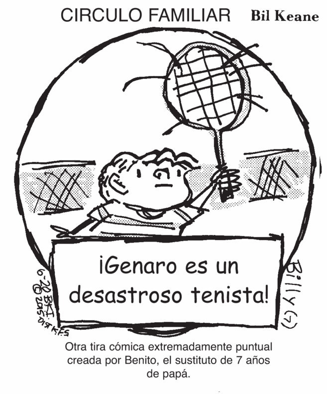 Line OCR: Bil Keane CIRCULO FAMILIAR iGenaro es un desastroso tenista! DISTKES Otra tira cómica extremadamente puntual creada por Benitoel sustituto de 7 años de papá. BillyG) 205 Bil Keane CIRCULO FAMILIAR iGenaro es un desastroso tenista! DISTKES Otra tira cómica extremadamente puntual creada por Benitoel sustituto de 7 años de papá. BillyG) 205