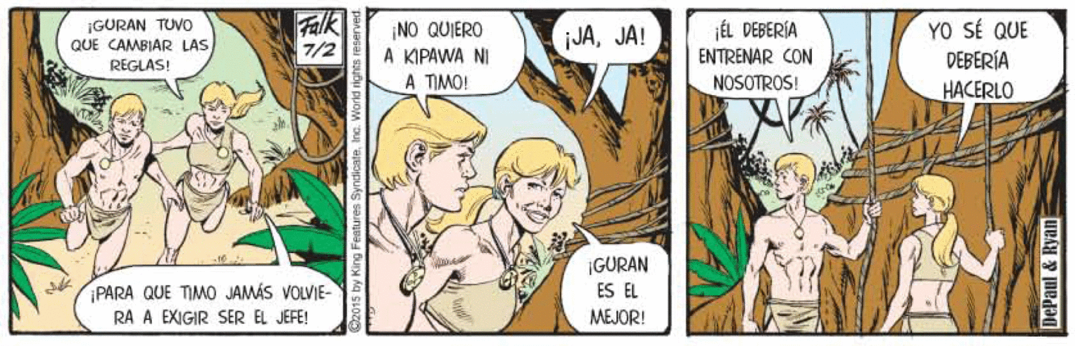 Art OCR: ¡GURAN TUVO QUE CAMBIAR LAS REGLAS! Falk 7/2 YO SÉ QUE DEBERÍA HACERLO ¡NO QUIERO A KIPAWA NI A TIMO! ÉL DEBERÍA ENTRENAR CON JAJA! NOSOTROS! ¡GURAN ES EL PARA QUE TIMO JAMÁS VOLVIE- RA A EXIGIR SER EL JEFE! MEJOR! by King Features SyndicateInc. VWorld righ DePaul &Ryan ¡GURAN TUVO QUE CAMBIAR LAS REGLAS! Falk 7/2 YO SÉ QUE DEBERÍA HACERLO ¡NO QUIERO A KIPAWA NI A TIMO! ÉL DEBERÍA ENTRENAR CON JAJA! NOSOTROS! ¡GURAN ES EL PARA QUE TIMO JAMÁS VOLVIE- RA A EXIGIR SER EL JEFE! MEJOR! by King Features SyndicateInc. VWorld righ DePaul &Ryan