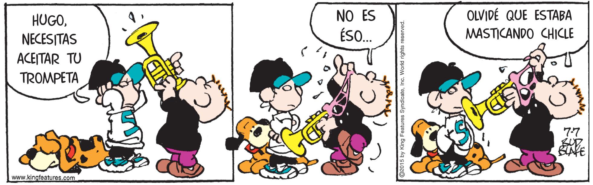 Interaction OCR: HUGONECESITAS NO ES ÉS. OLVIDÉ QUE ESTABA MASTICANDO CHICLE ACEITAR TU TROMPETA 7-7 www.kingfeatures.com ©2015 by King Features SyndicateInc. World r ? HUGONECESITAS NO ES ÉS. OLVIDÉ QUE ESTABA MASTICANDO CHICLE ACEITAR TU TROMPETA 7-7 www.kingfeatures.com ©2015 by King Features SyndicateInc. World r ?