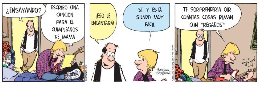 Parallel OCR: ¿ ENSAYANDO? ESCRIBO UNA CANCIÓN Sí. Y ESTÁ ¡ESO LE ENCANTARÁ! TE SORPRENDERÍA OÍR CUÁNTAS COSAS RIMAN SJENDO MUY PARA EL FÁCIL CON "RÉGAÑOS" COMPLEAÑOS DE MAMÁ ¿ ENSAYANDO? ESCRIBO UNA CANCIÓN Sí. Y ESTÁ ¡ESO LE ENCANTARÁ! TE SORPRENDERÍA OÍR CUÁNTAS COSAS RIMAN SJENDO MUY PARA EL FÁCIL CON "RÉGAÑOS" COMPLEAÑOS DE MAMÁ